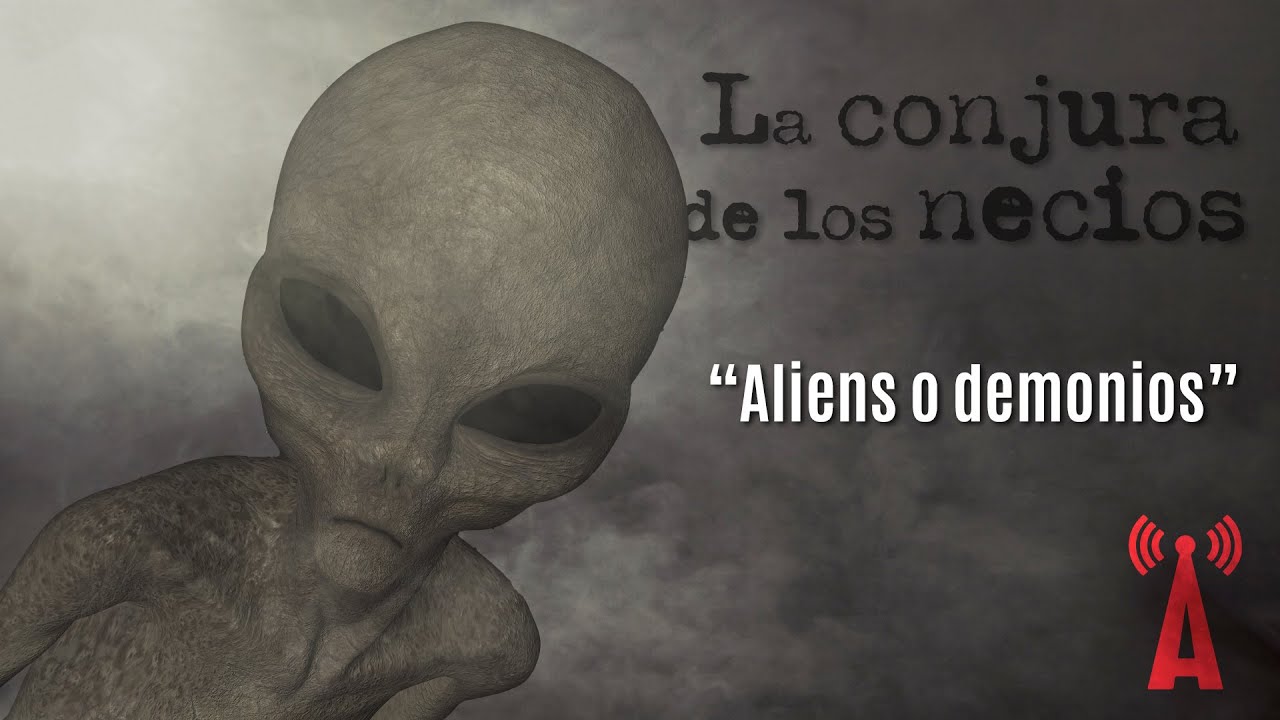 ¿Aliens o demonios  Programa #5  LA CONJURA DE LOS NECIOS