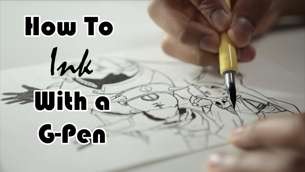 How To Ink With a G-Pen For Beginners | What Materials To Use | 10 Tips To Help You