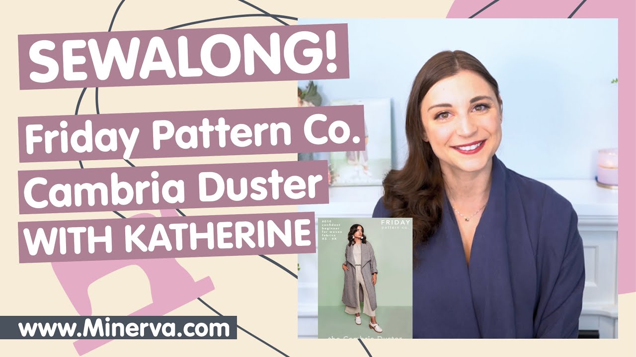 Minerva Sew-Along - Friday Pattern Company Cambria Duster