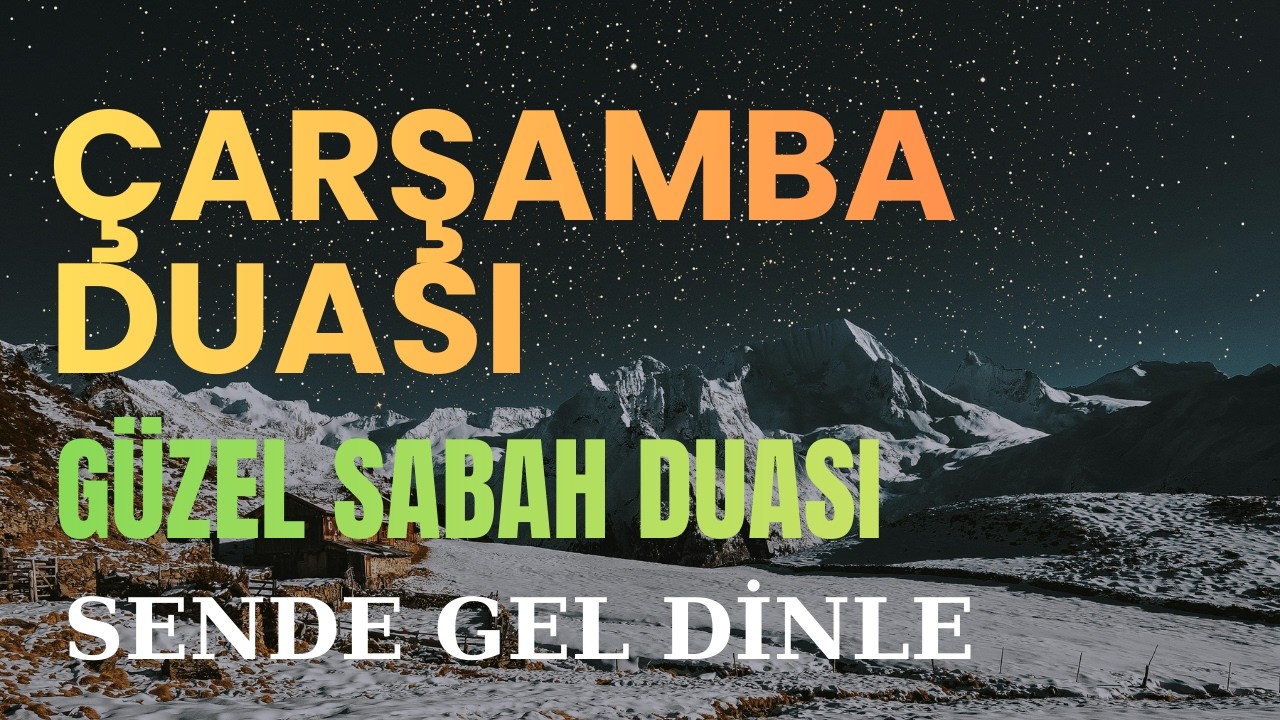Çarşamba Günü Duası Dinle (Huzur, Bereket ve Şifa İçin)