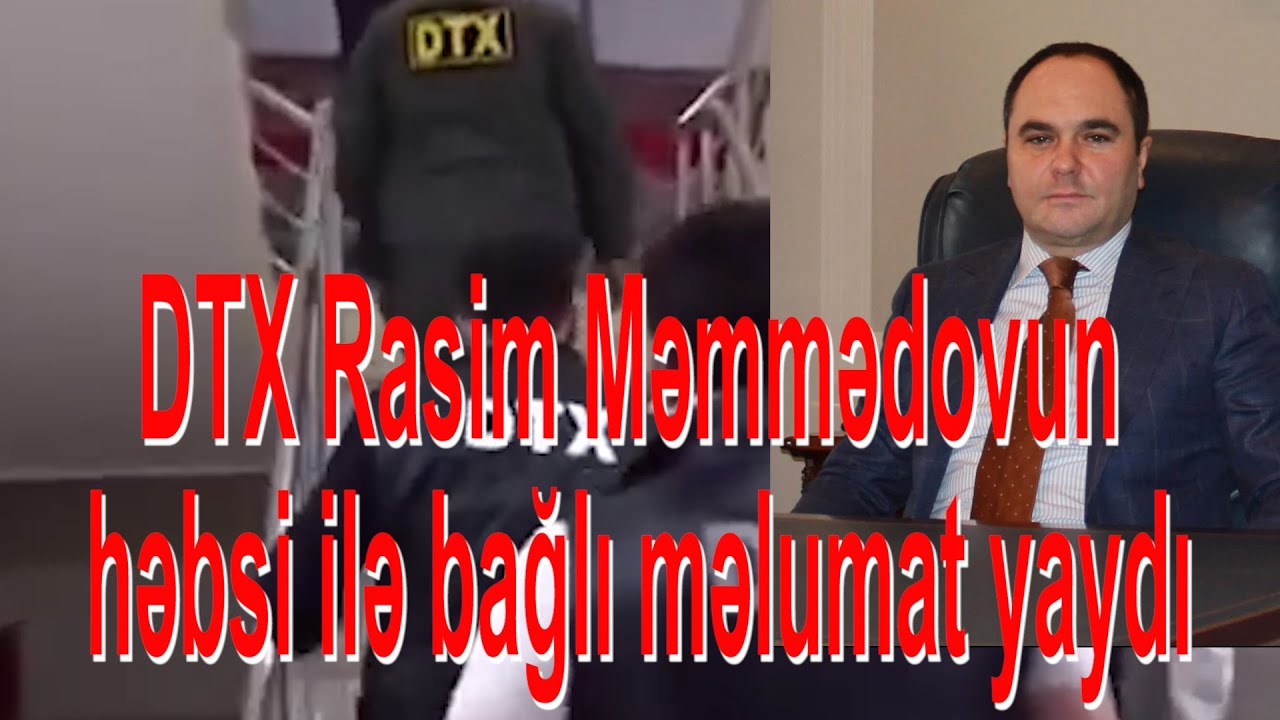 DTX Rasim Məmmədovun həbsi ilə bağlı məlumat yaydı