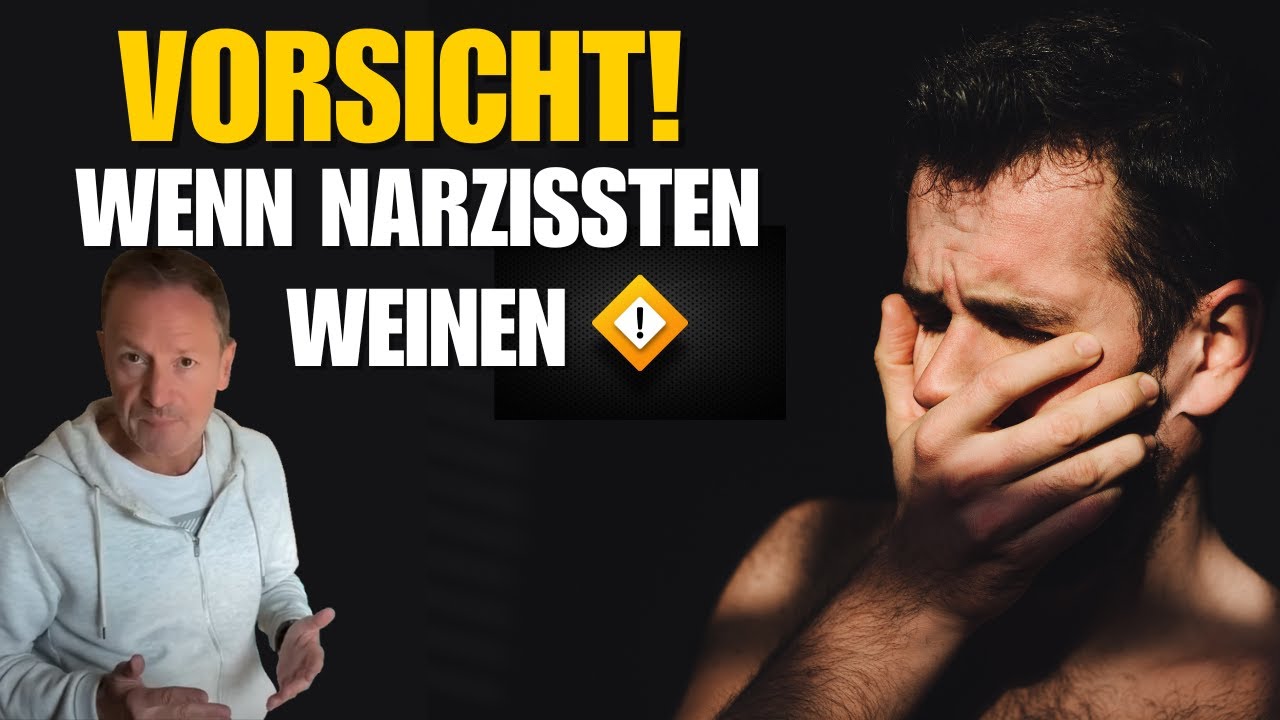 Vorsicht, wenn Narzissten weinen