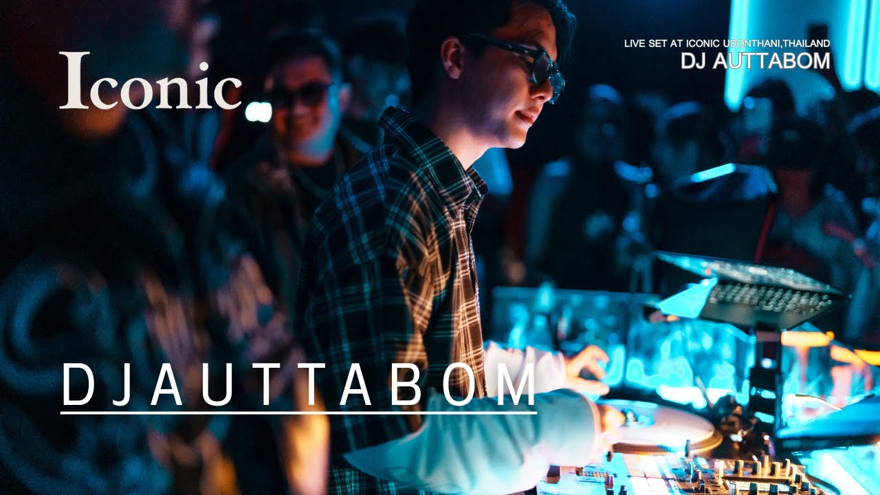Special Guest DJ Performance by  DJ AUTTABOM at Iconic Udon Thani