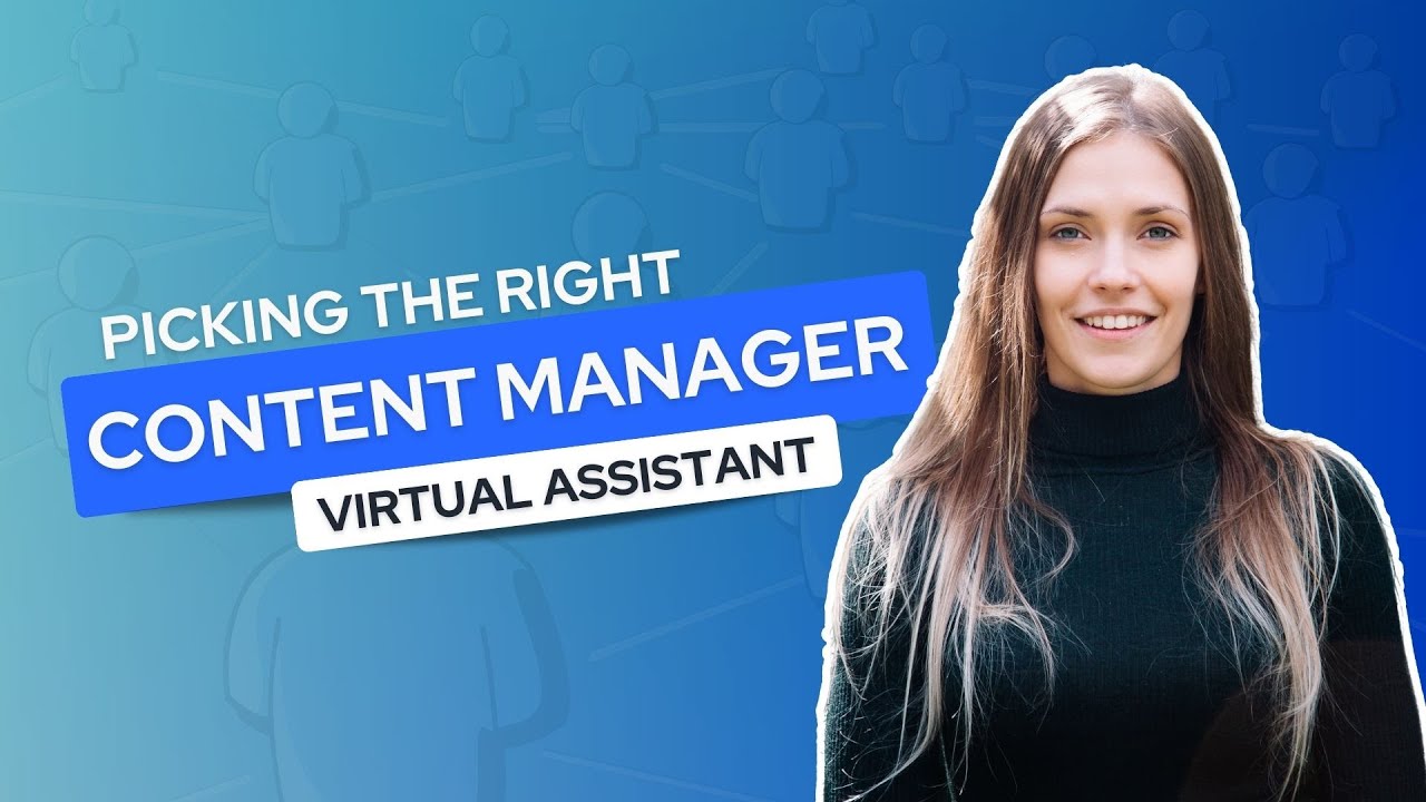 How to Pick the Right Content Manager Virtual Assistant