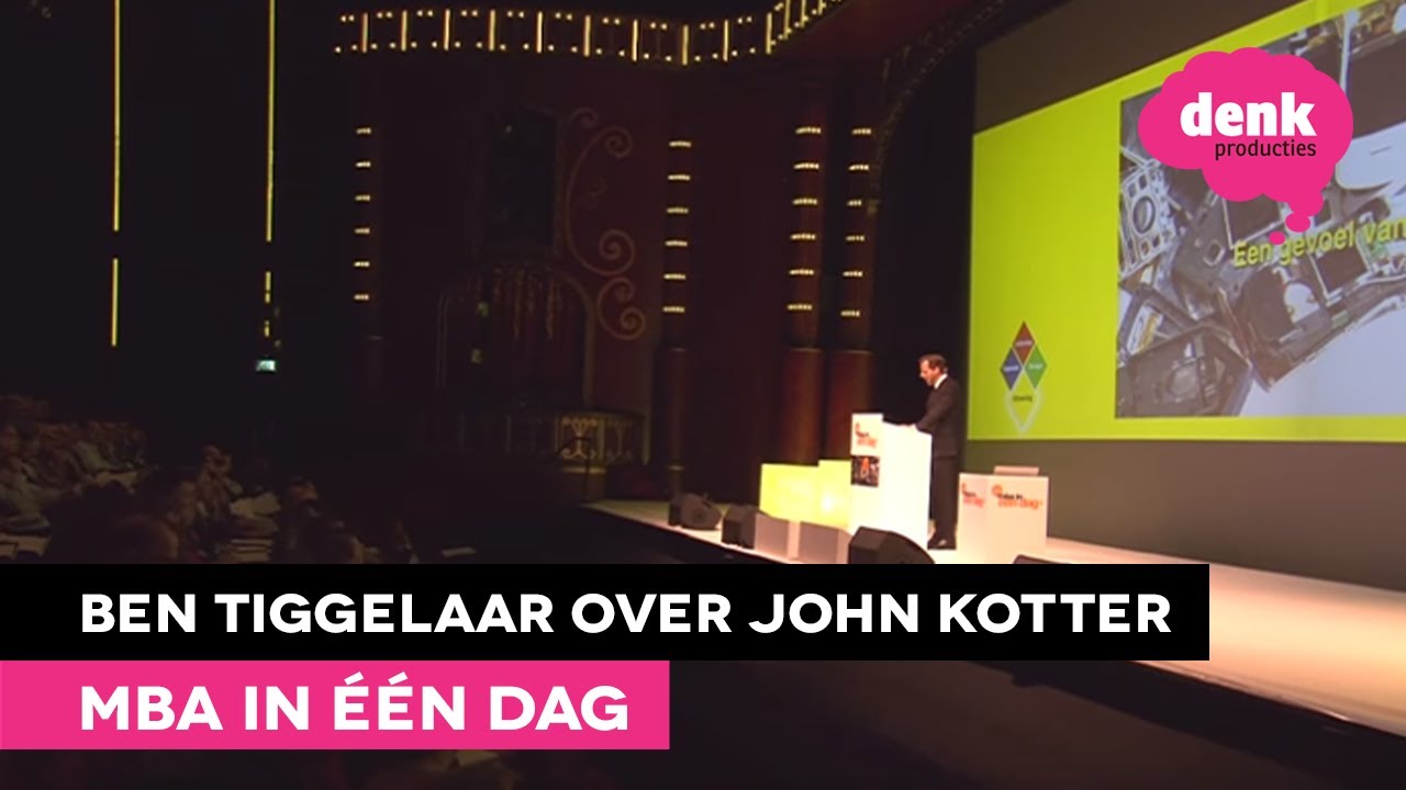 MBA in één dag: Ben Tiggelaar over John Kotter