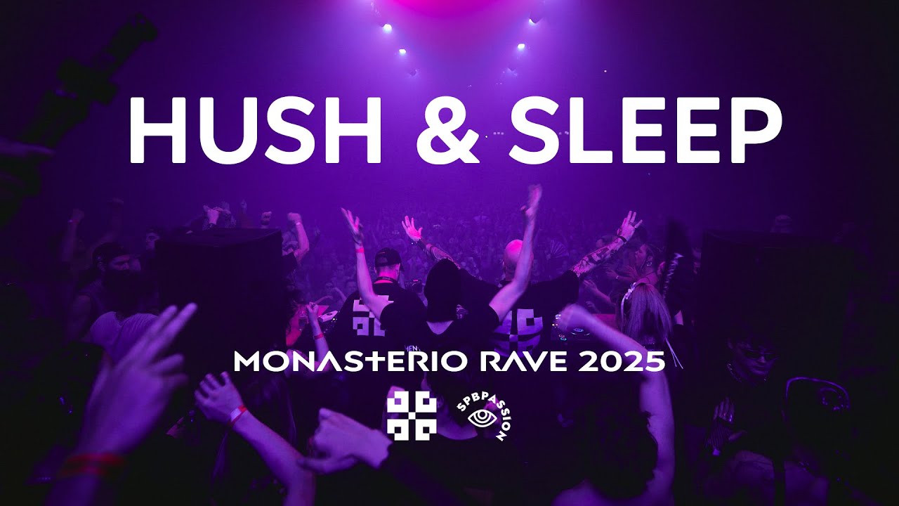 Hush & Sleep @ Monasterio Rave 2025 | Dex