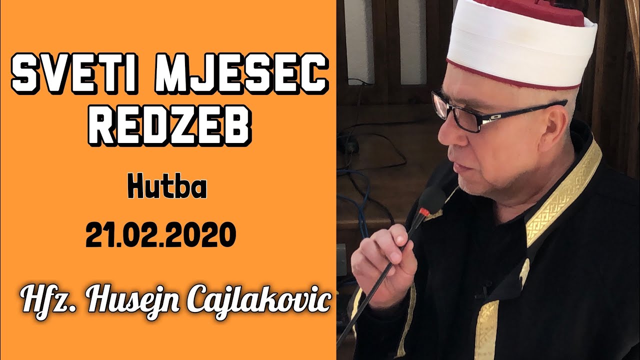 Sveti mjesec -Kad se i dova i kletva prima- Kad je sve duplo (Hfz. Cajlakovic H.) Hutba, 21.02.2020