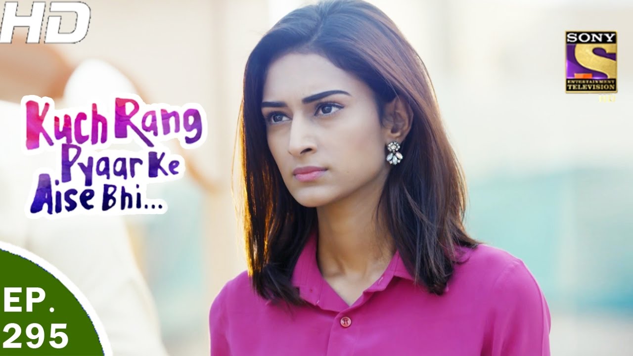 Kuch Rang Pyar Ke Aise Bhi - कुछ रंग प्यार के ऐसे भी - Ep 295 - 17th Apr, 2017