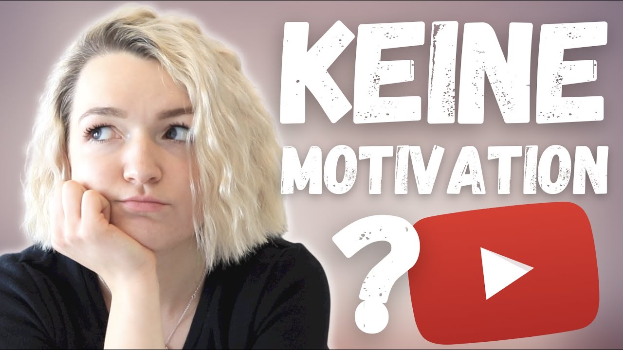 Keine Motivation mehr für Youtube?! 😒 5 Tipps für wieder mehr Motivation als (kleiner) YouTuber!