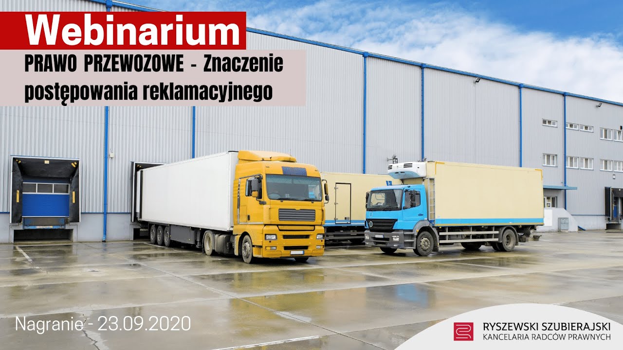 Webinarium: PRAWO PRZEWOZOWE -  Znaczenie postępowania reklamacyjnego