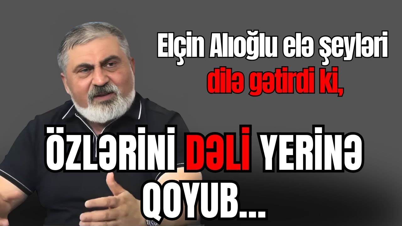 Elçin Alıoğlu elə şeyləri dilə gətirdi ki: “ÖZLƏRİNİ DƏLİ YERİNƏ QOYUB...”