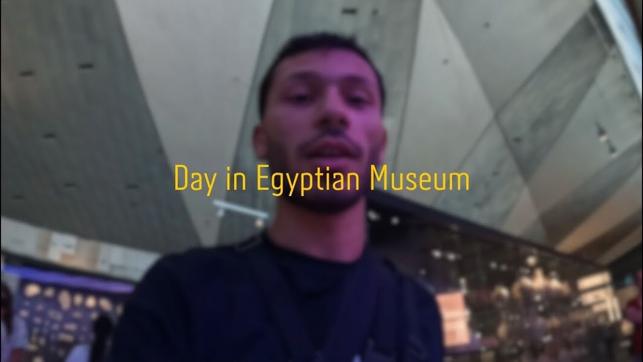 VLOG 003 - يوم في المتحف المصري