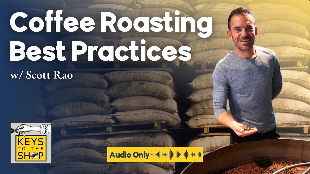 Coffee Roasting Best Practices w/ Scott Rao | Ep 268