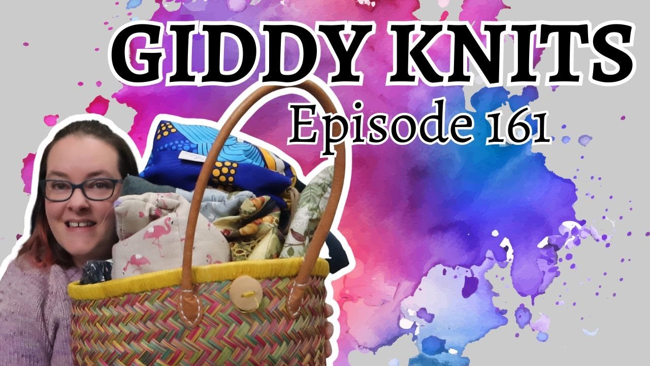 Giddy Knits — Эпизод 161 — Готовые изделия и множество незавершённых работ