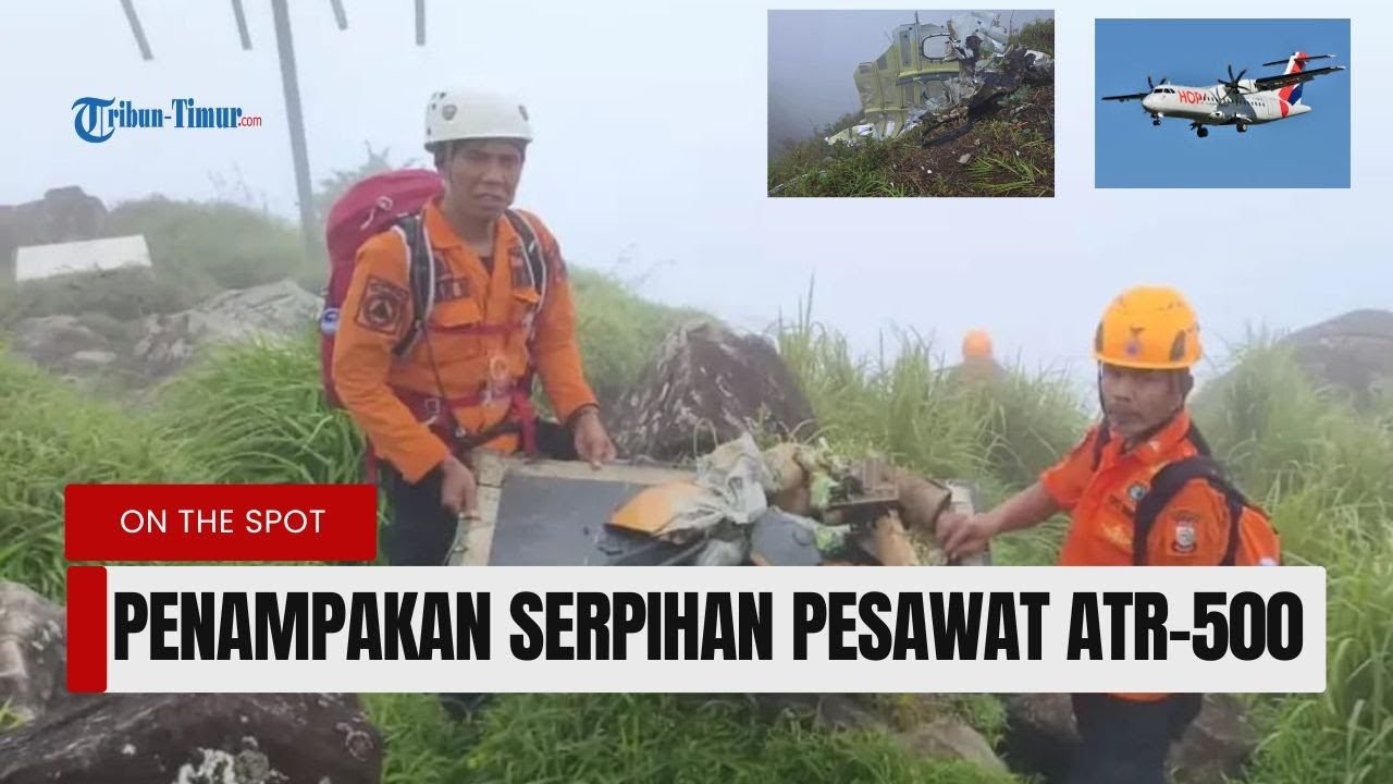 🔴Update Basarnas: Serpihan Pesawat ATR 42-500 Ditemukan, 10 Korban Belum