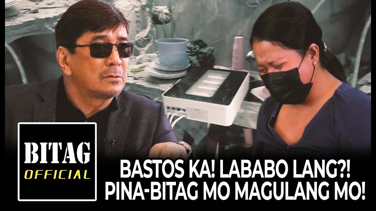 BASTOS KA! LABABO LANG?! PINA-BITAG MO MAGULANG MO!