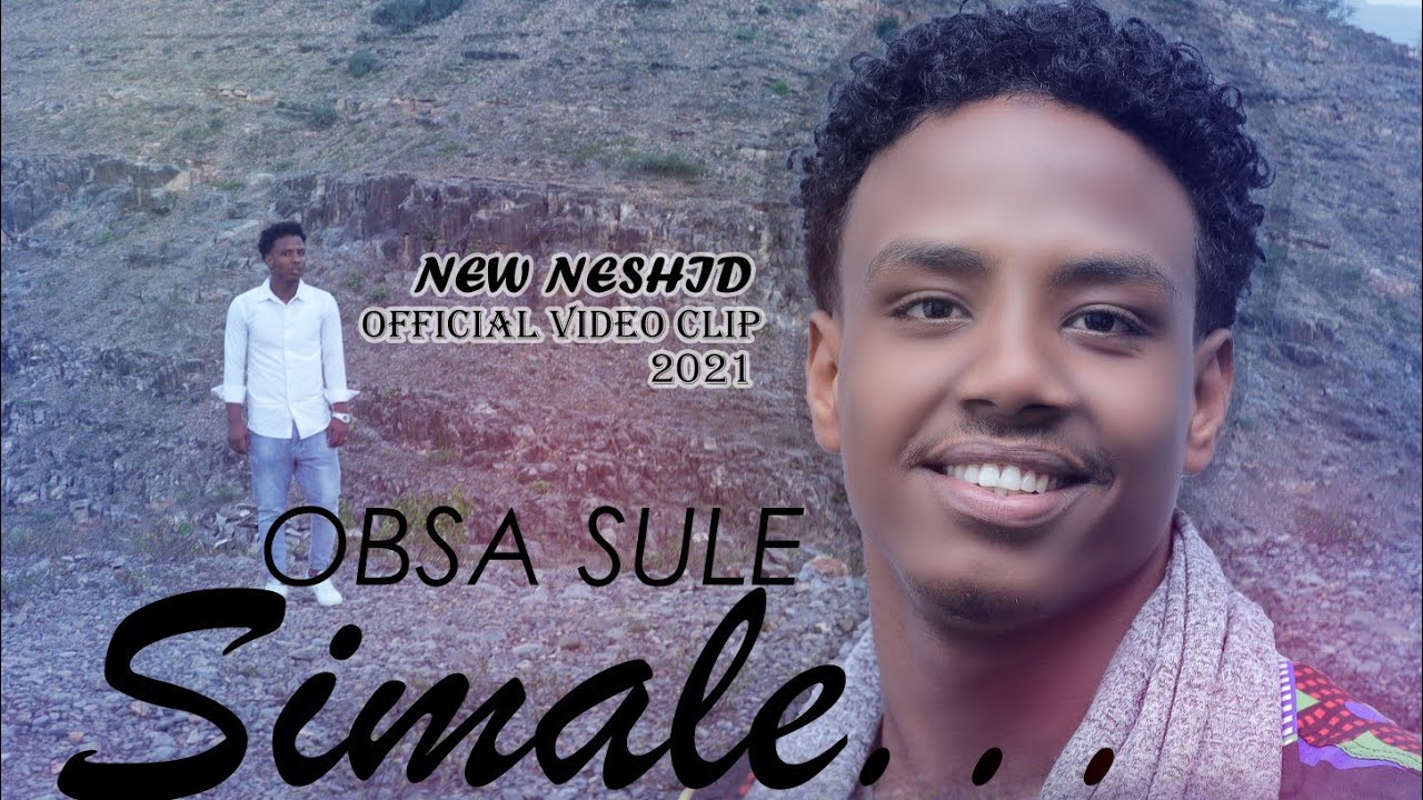 SI MALE...||BEST NEW VEDIO CLIP NASHID || BY OBSA SULE