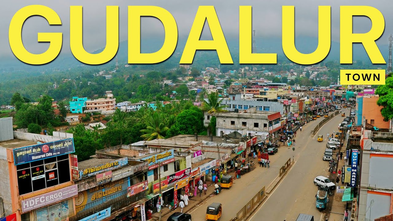 GUDALUR TOWN | TAMILNADU