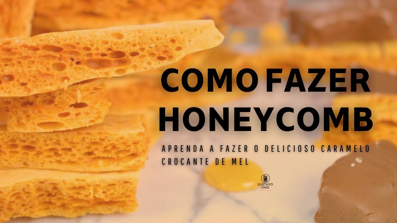 COMO FAZER HONEYCOMB | JORNADA ARTE EM CHOCOLATE: FAÇA E VENDA | GUSTAVO ONO