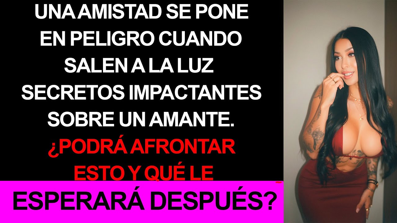 Secretos de amigos cercanos.