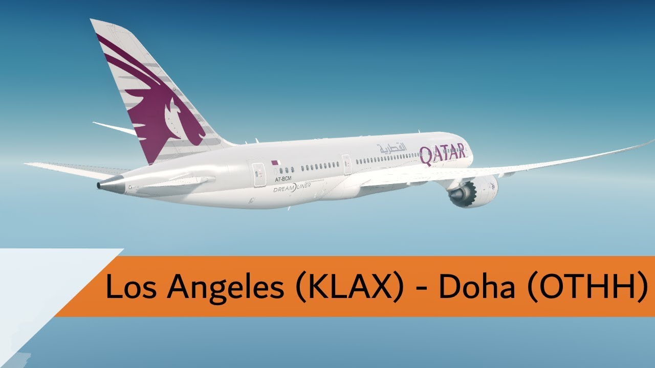 P3D V4.2 Full Flight - Qatar 787-8 - Los Angeles to Doha (KLAX-OTHH)