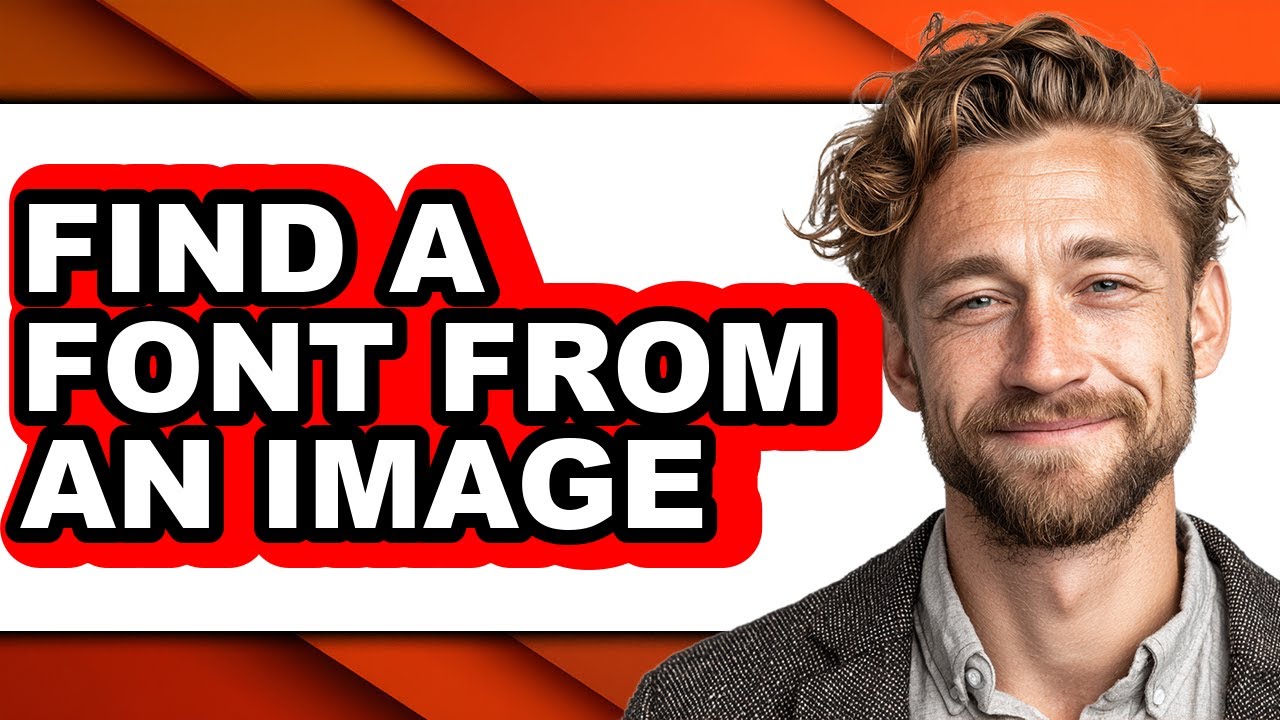 How to Find a Font from an Image - Full Guide