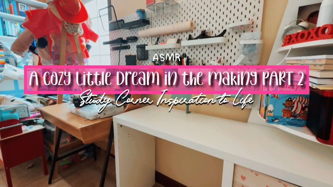 A COZY LITTLE DREAM IN THE MAKING PART 2: ASMR | STUDY CORNER INSPIRATION TO LIFE✨ #minivlog #qatar