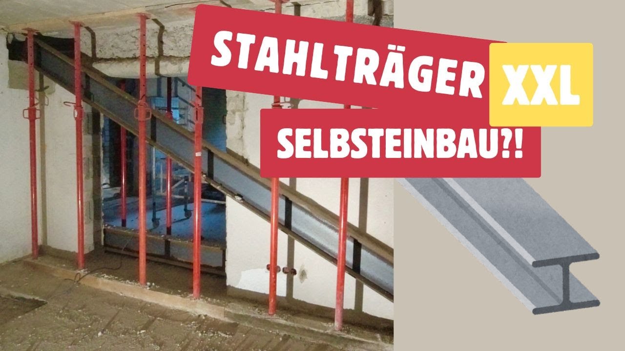 Sturz einbauen 530cm - mit Stahlträger, Steifen, & Stahlstütze - DIY Kernsanierung