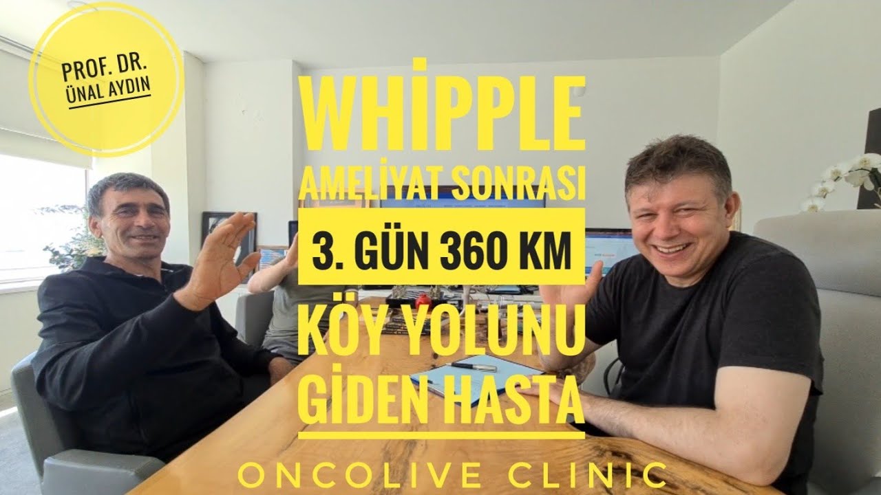 WHİPPLE AMELİYATI SONRASI 3. GÜN 360 KM KÖY YOLUNU GİDEN HASTA | DAMDAN DÜŞENLER