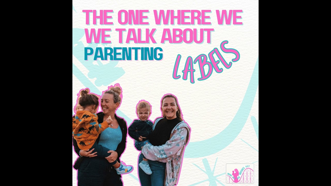 The One Where We Discuss Parenting Styles and Labels