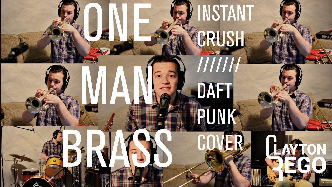 ONE MAN BRASS - Instant Crush (Daft Punk Cover) - Clayton Rego Music