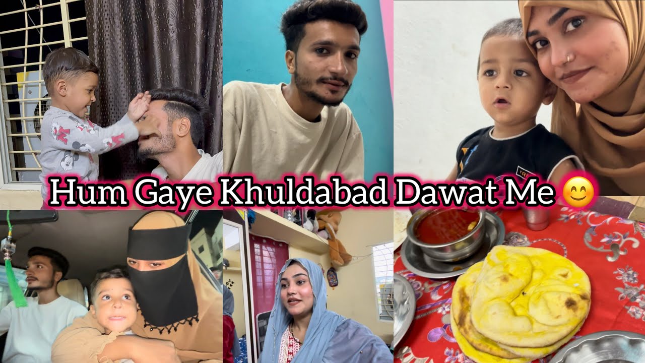 Hum Gaye Khuldabad 😊Dawat Me Mubasshira Ke Ghar 👍 || Mushab Vlog