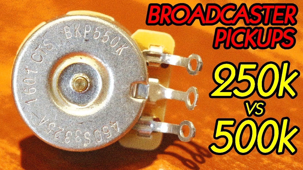 Hot Broadcaster Pickups: 250k Pots or 500/550k Pots?