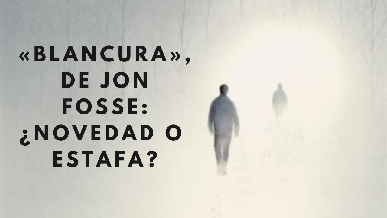 «Blancura», de Jon Fosse: Una engañosa novedad literaria