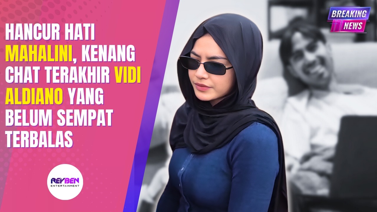 HANCUR HATI MAHALINI, KENANG CHAT TERAKHIR VIDI ALDIANO YANG BELUM SEMPAT TERBALAS