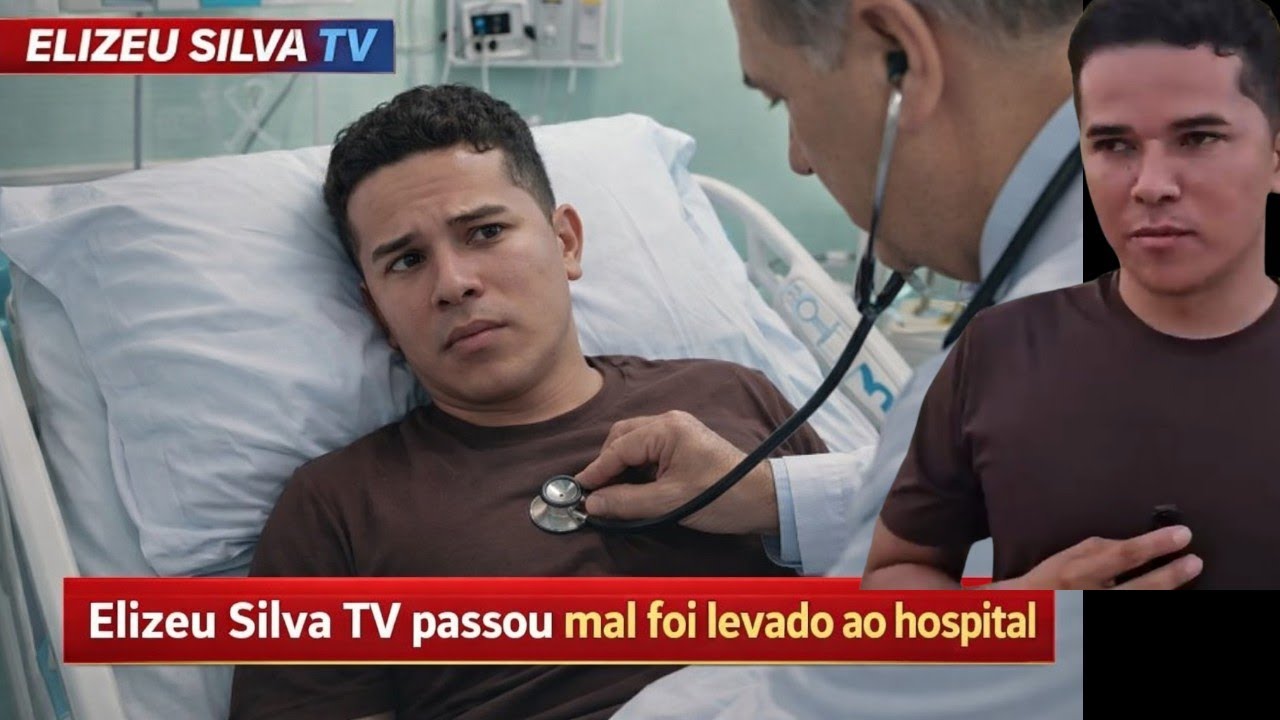 Elizeu Silva TV passou mal e foi até o hospital últimas notícias! @ElizeuSilvaTV 