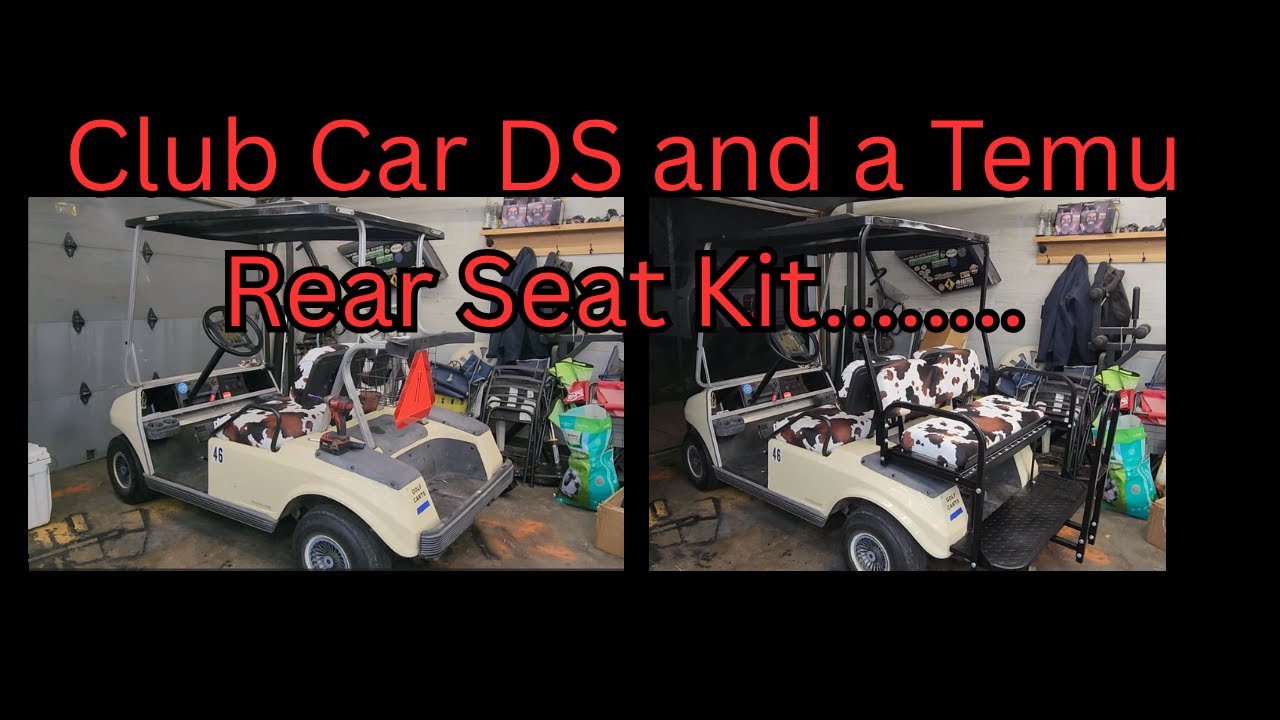 Temu Rear Seat Kit for a Club Car DS... How bad can it be?  Third Club Car DS Video of the series!!!