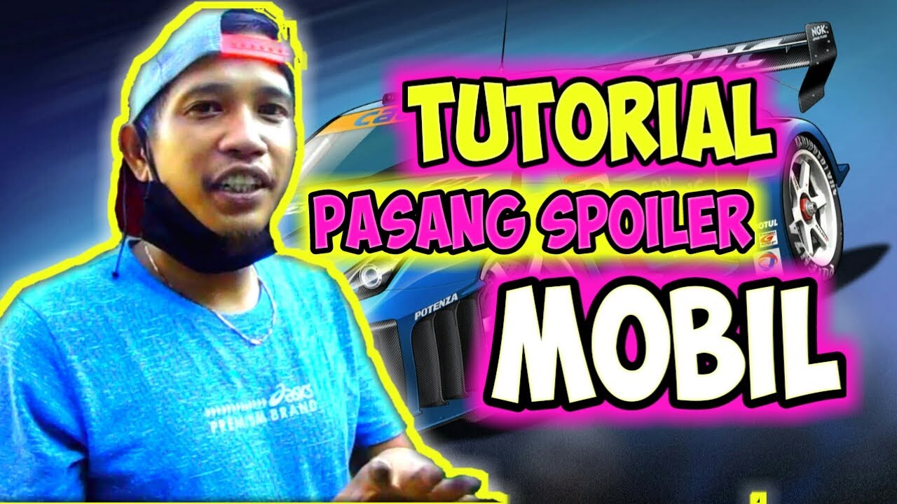 TUTORIAL PASANG SPOILER MOBIL