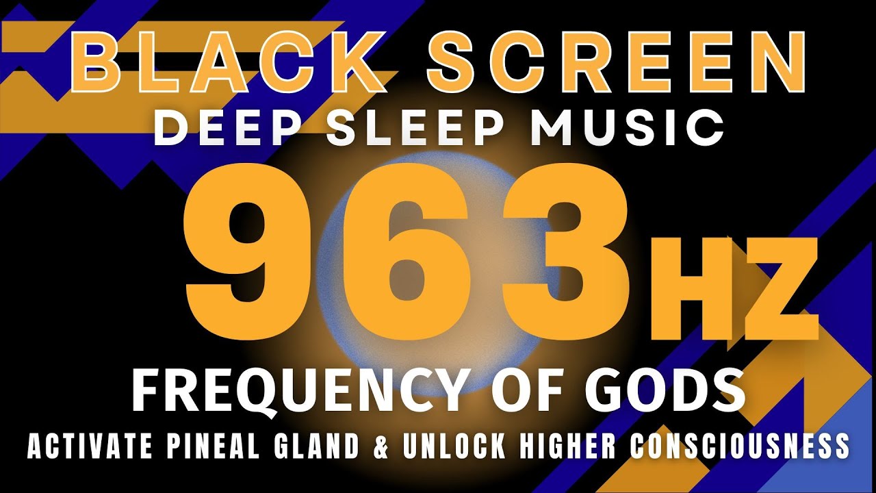 963HZ FREQUENCY OF GODS | Activate Pineal Gland & Unlock Higher Consciousness | Healing Music
