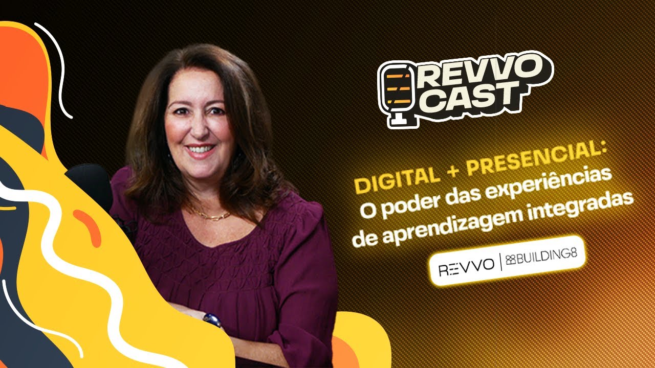 RevvoCast EP 059 - Digital + Presencial: O poder das experiências de aprendizagem integradas