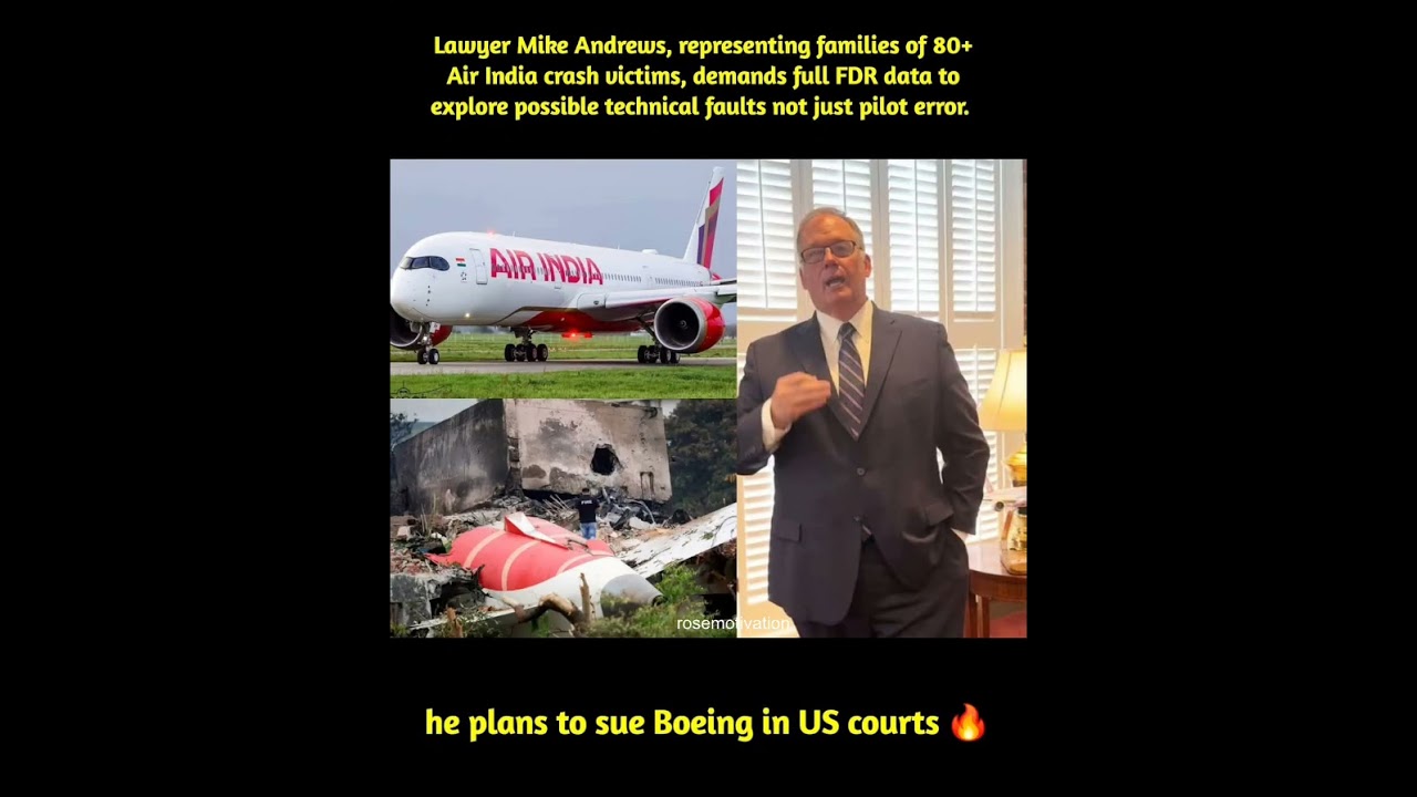 Lawyer Mike Andrews, representing families of 80+ Air India crash victims, demands full FDR data to