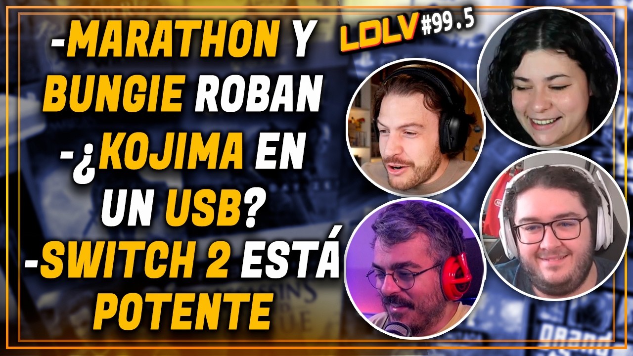 LDLV 99.5 - ¡Marathon y Bungie roban! ¿Kojima en un USB? ¡Switch 2 está potente!
