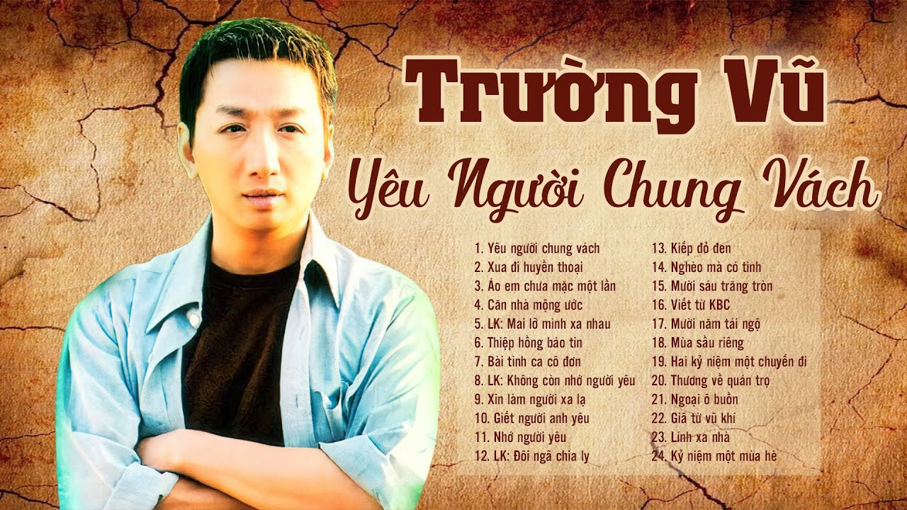 Thất Tình Đừng Nghe, Khóc Đấy - Trường Vũ Tuyển Chọn 2024 | Yêu Người Chung Vách