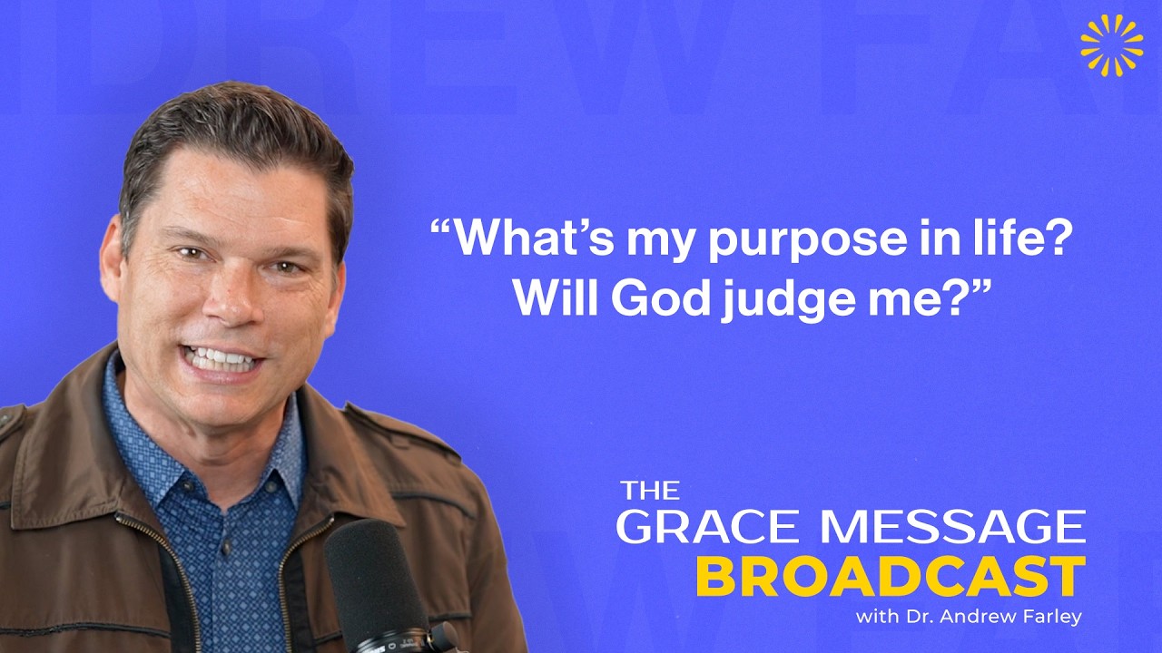 The Grace Message with Dr. Andrew Farley
