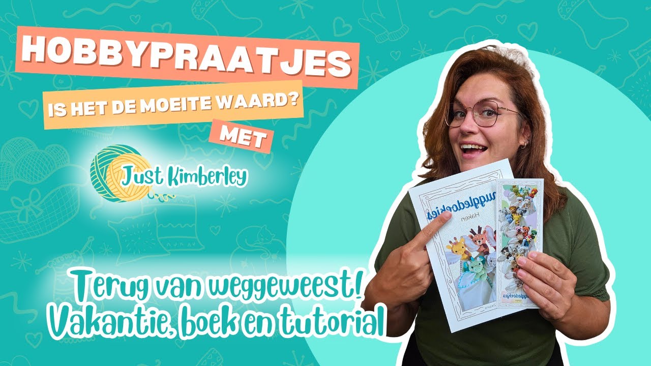 Hobbypraatjes #35: Terug van vakantie + mijn nieuwe boek & Tutorial