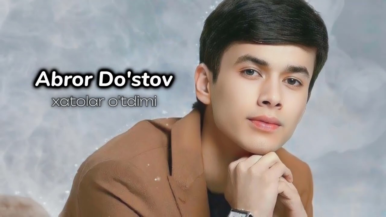 Abror Do'stov - Xatolar o'tdimi