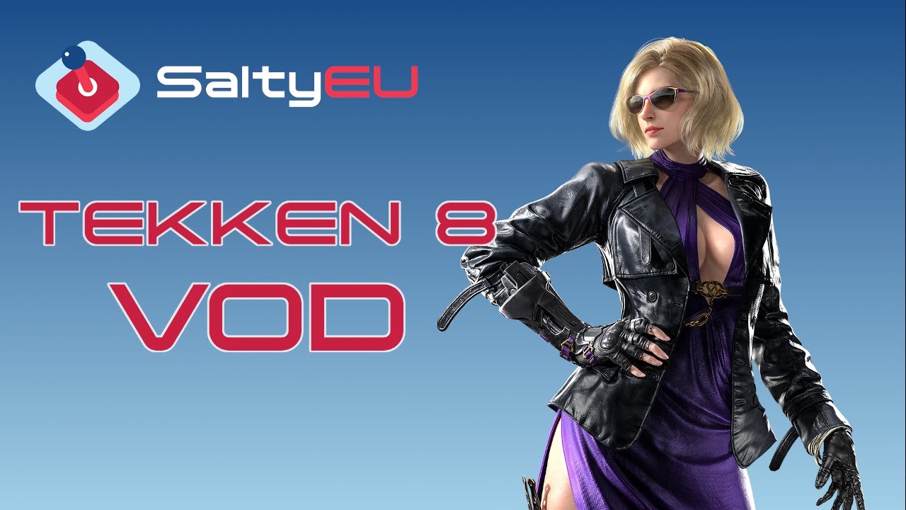SaltyEU Tekken 8 Tournament VOD 1 - Reversal WANTED Qualifier