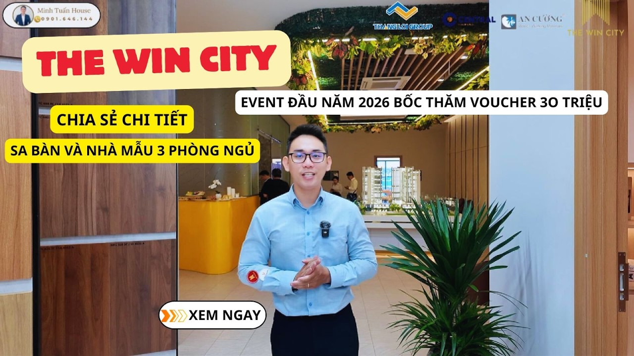 The Win City Thắng Lợi | Event bốc thăm voucher 30 triệu và tham quan sa bàn và nhà mẫu 3 phòng ngủ