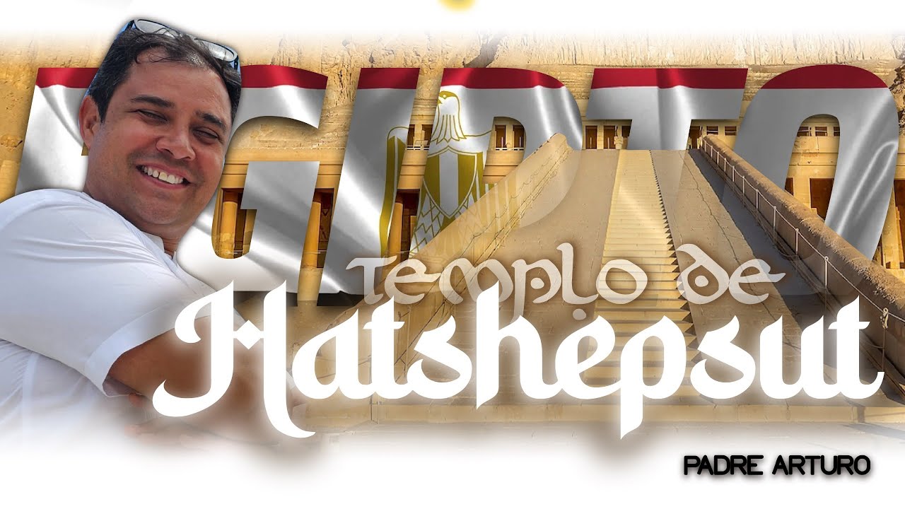 Templo de Hatshepsut - Egipto - Padre Arturo Cornejo