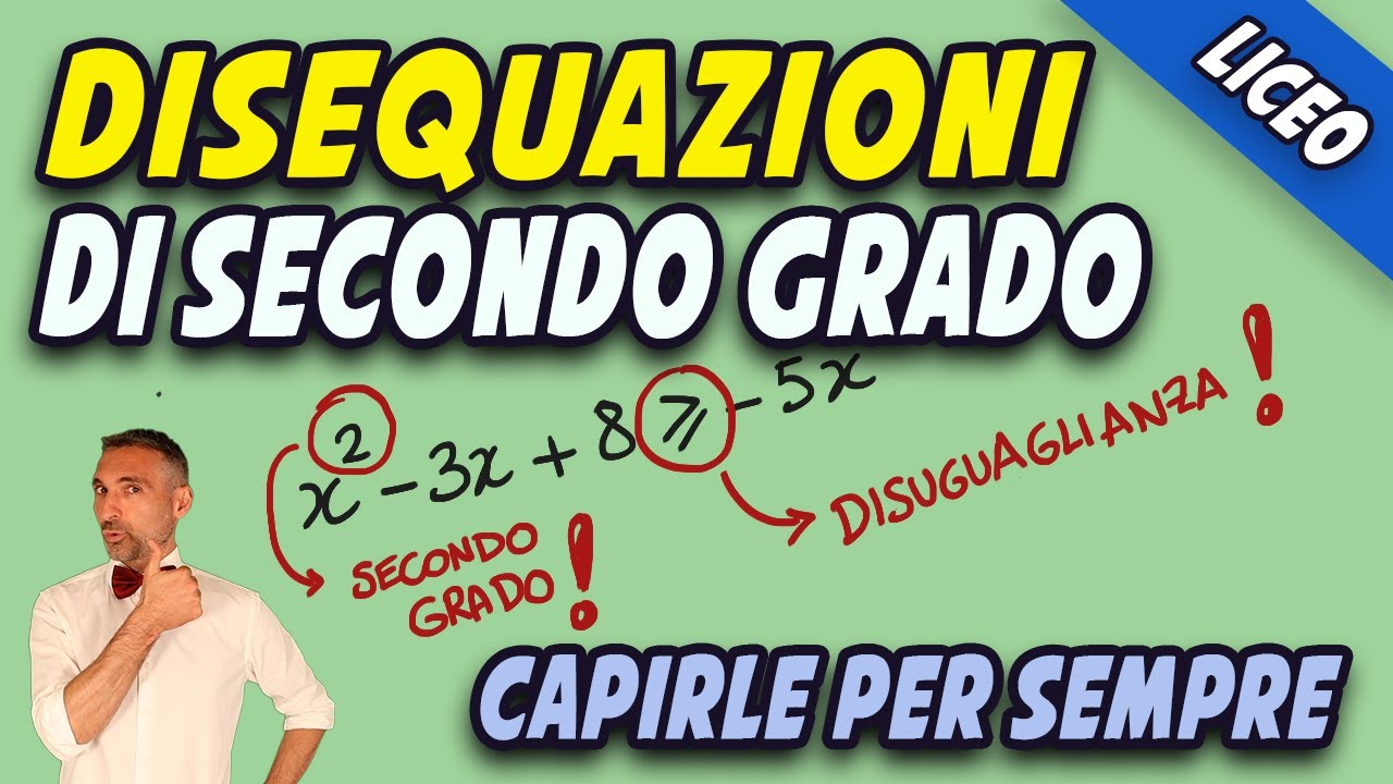 Disequazioni di secondo grado - Capirle per sempre - Mr. Supplento